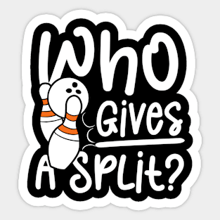 Who Gives a Split Bowling Sticker